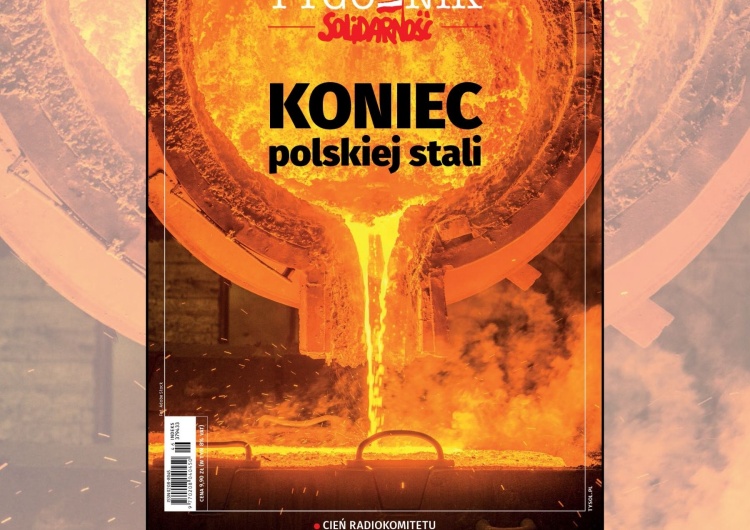 Koniec polskiej stali - nowy "Tygodnik Solidarność"