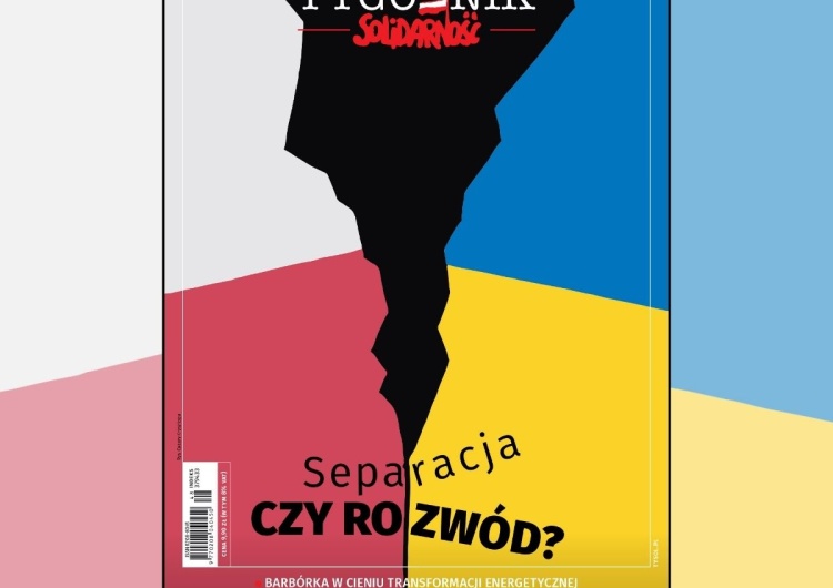 „Separacja czy rozwód?” – relacje polsko-ukraińskie w nowym numerze „Tygodnika Solidarność”